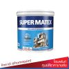 ซุปเปอร์เมเทค สีรองพื้นปูนใหม่กันด่าง / Toa Super Matex Akali Resisting Primer